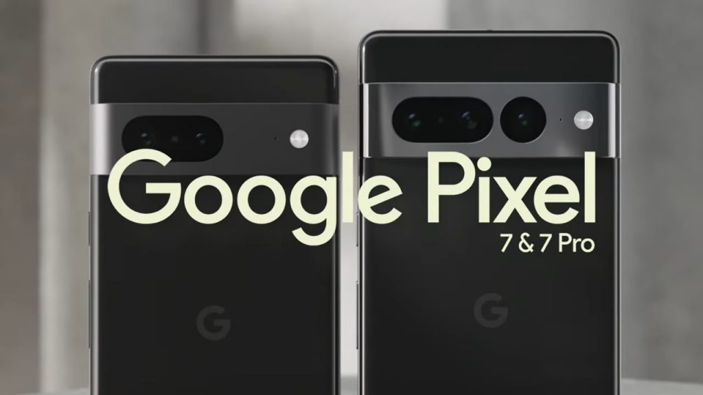 Google Pixel 7 & 7 Pro